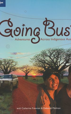 Going Bush - Adventures Across Indigenous Australia -