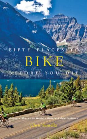 Fifty places to BIKE before you die