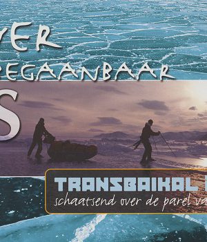 Over onbegaanbaar ijs - Transbaikal 2003 - schaatsend over de parel van Siberië -