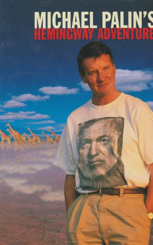 Michel Palin's Hemingway Adventure