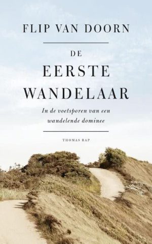 De eerste wandelaar - In de voetsporen van een wandelende dominee -