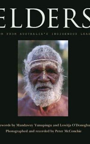 Elders - Wisdom from Australia's indigenous leaders -