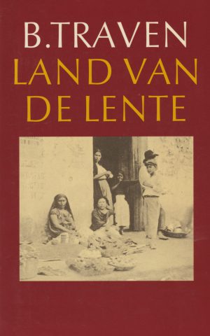 Land van de lente - Een reisboek met 121 foto's van B. Traven -