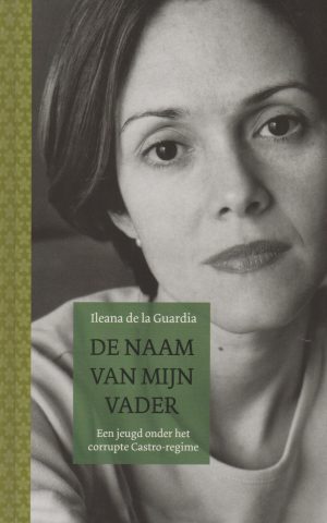 De naam van mijn vader - Een jeugd onder het Castro-regime -