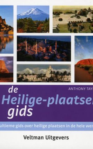 de Heilige-plaatsen gids - De ultieme gids over heilige plaatsen in de hele wereld -