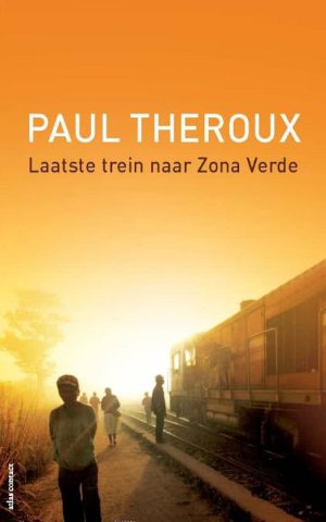 Laatste trein naar Zona Verde - Mijn ultieme Afrikaanse Safari -