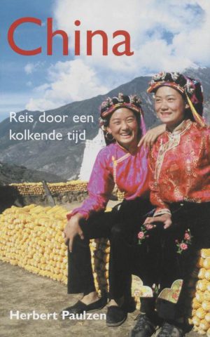 China - Reis door een kolkende tijd -