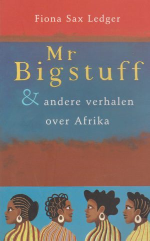 Mr Bigstuff & andere verhalen over Afrika