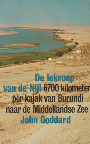 De lokroep van de Nijl - 6700 kilometer per kajak van Burundi naar de Middellandse Zee -