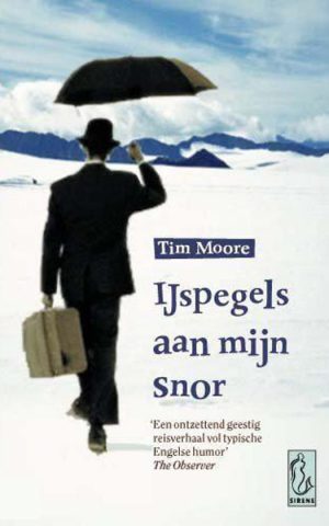 IJspegels aan mijn snor - Arctische omzwervingen van een Lord en lanterfant -