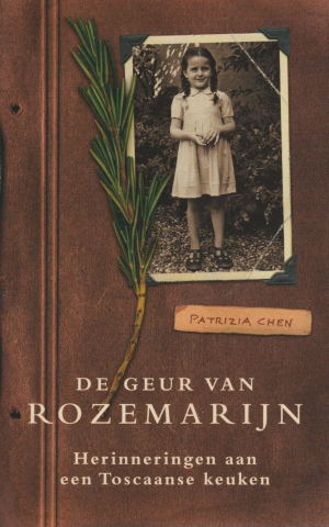 De geur van rozemarijn - Herinneringen aan een Toscaanse keuken -