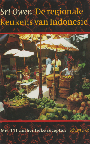 De regionale keukens van Indonesië - Met 111 authentieke recepten -