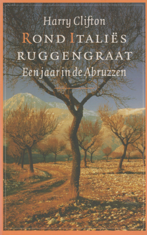 Rond Italiës ruggengraat - Een jaar in de Abruzzen -