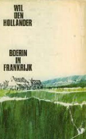 Boerin in Frankrijk - Omnibus van Land van zon en wijn / Volwassen mensen huilen niet / En de boer hij ploegde voort / Mijn vallei in Frankrijk -