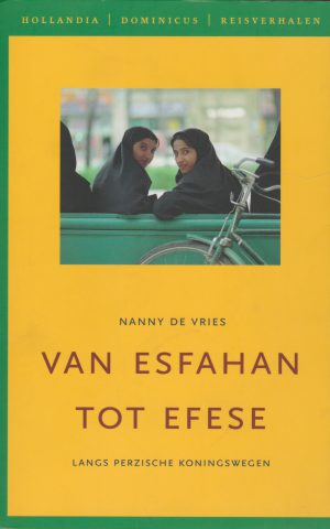 Van Esfahan tot Efese - Langs Perzische koningswegen -