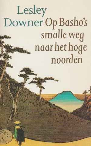 Op Basho's smalle weg naar het hoge noorden