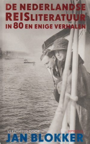De Nederlandse reisliteratuur in 80 en enige verhalen