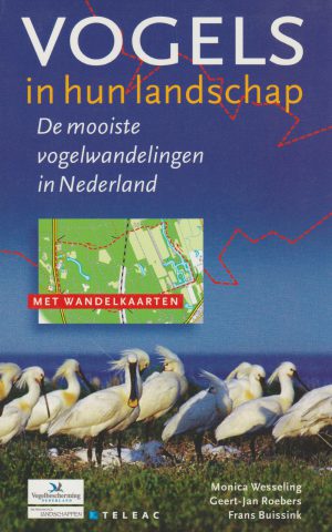 Vogels in hun landschap - De mooiste vogelwandelingen in Nederland -