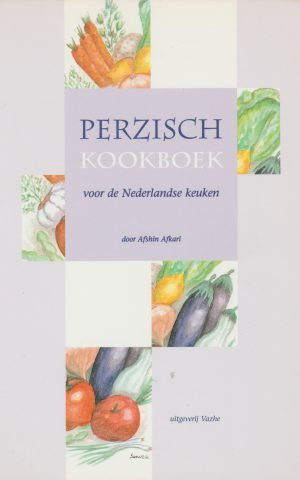 Perzisch kookboek - voor de Nederlandse keuken -