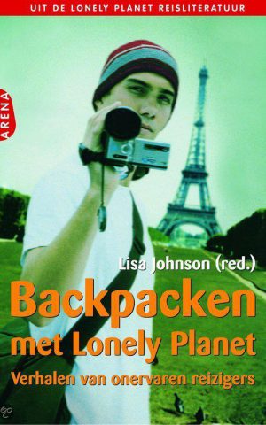 Backpacken met Lonely Planet - Verhalen van onervaren reizigers -