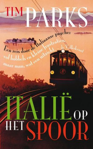 Italië op het spoor – Een hilarisch portret van een land in beweging –