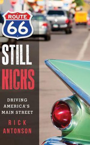 Route 66 Still Kicks - Driving America's Main Street -