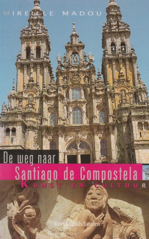De weg naar Santiago de Compostela