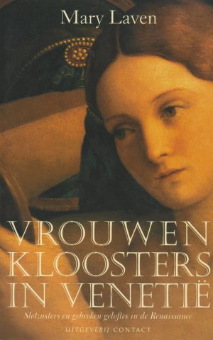 Vrouwenkloosters in Venetië - Slotzusters en gebroken geloftes in de Renaissance -