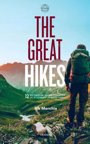 The Great Hikes - 12 mythische wandeltochten -