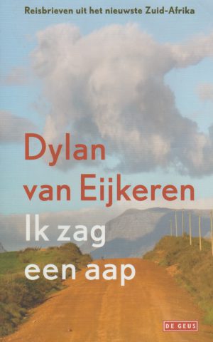 Ik zag een aap - Reisbrieven uit het nieuwste Zuid-Afrika -