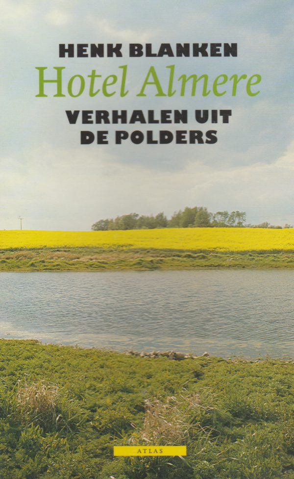 Hotel Almere - Verhalen uit de polders -