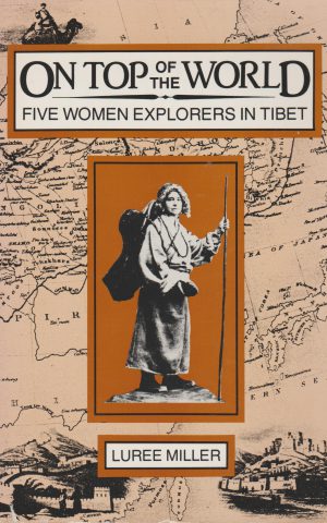 On top of the world - Five women explorers in Tibet -