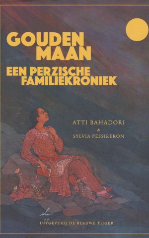 Gouden Maan - Een Perzische familiekroniek -