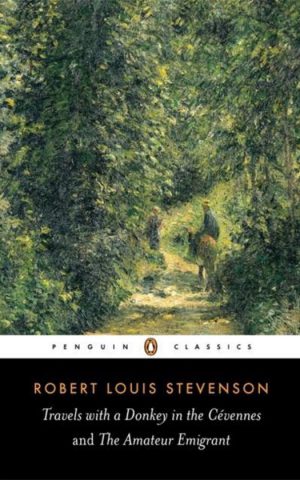 Travels with a Donkey in the Cévennes and The Amateur Emigrant
