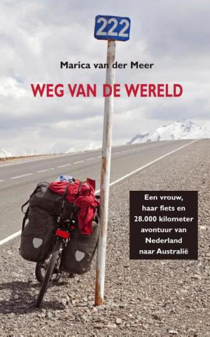 Weg van de wereld - Een vrouw, haar fiets en 28.000 kilometer avontuur van Nederland naar Australië -