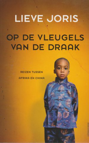 Op de vleugels van de draak - Reizen tussen Afrika en China -