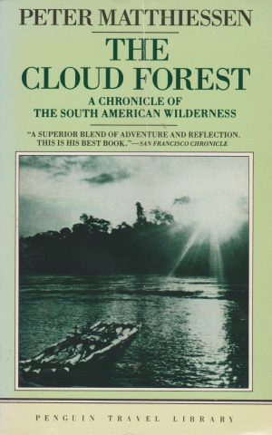 The Cloud Forest - A Chronicle of the South American Wilderness