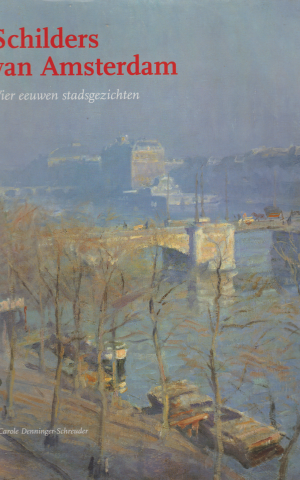 Schilders van Amsterdam - Vier eeuwen stadsgezichten -