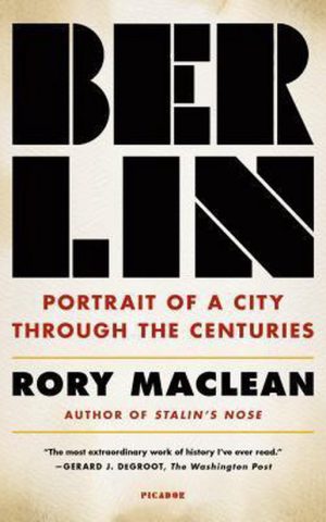 Berlin - Portrait of a City through the Centuries -