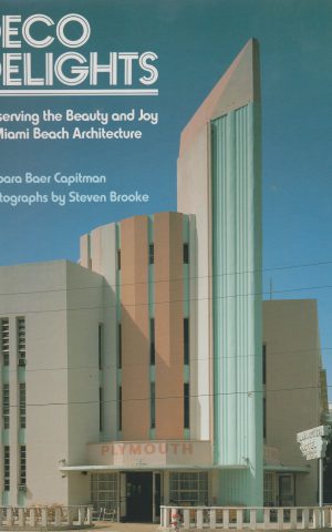 Deco Delights - Preserving the Beauty and Joy of Miami Beach Architecture -