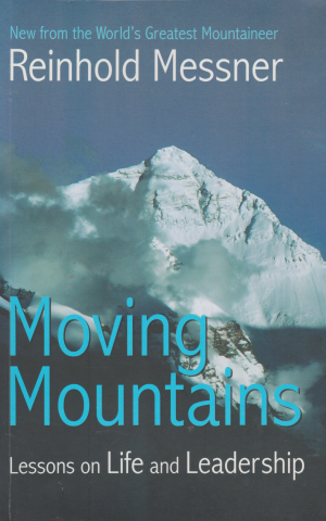 Moving Mountains - Lessons on Life and Leadership -