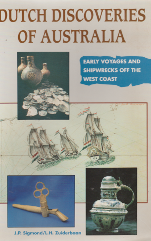 Dutch Discoveries of Australia - Early voyages and shipwrecks off the West Coast -