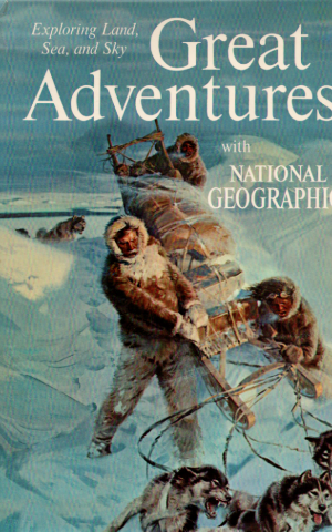 Great Adventures with National Geographic - Exploring Land, Sea, and Sky -