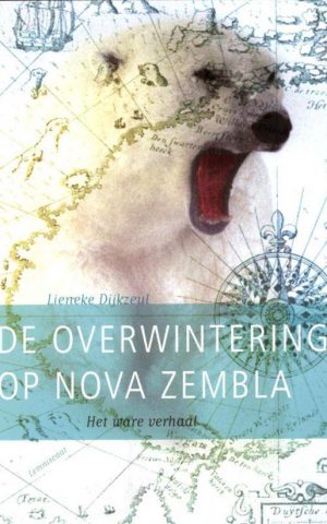 De overwintering op Nova Zembla - Het ware verhaal -