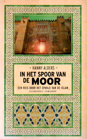 In het spoor van de Moor - Een reis door het Spanje van de islam -