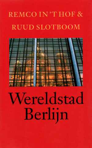 Wereldstad Berlijn - een gids voor vrienden -