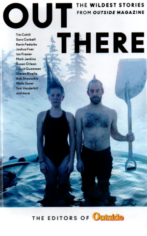 Out There - The wildest stories from Outside Magazine -