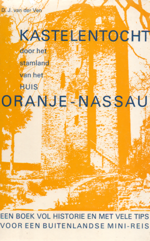 Kastelentocht door het stamland van het Huis Oranje-Nassau - Een boek vol historie en met vele tips voor een buitenlandse mini-reis -