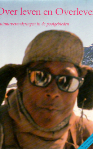 Over leven en Overleven - Cultuurveranderingen in de poolgebieden -
