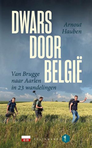 Dwars door België - Van Brugge naar Aarlen in 23 wandelingen - GR 129 -